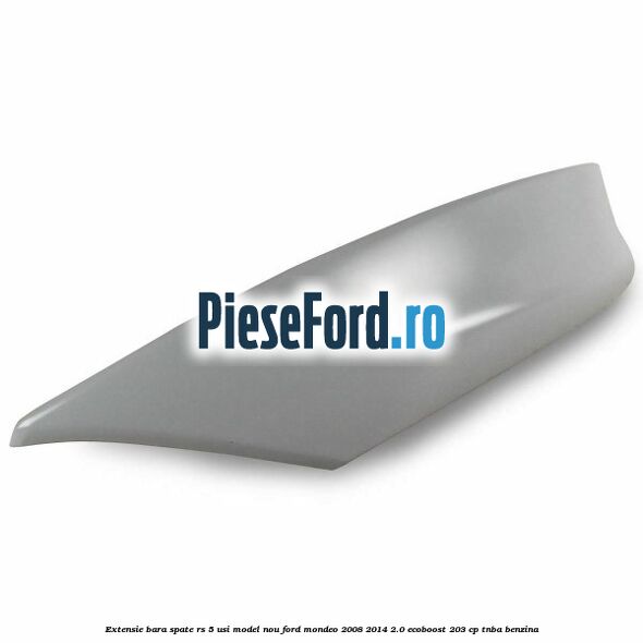 Extensie bara spate RS 5 usi model nou Ford Mondeo 2008-2014 2.0 EcoBoost 203 cp TNBA benzina