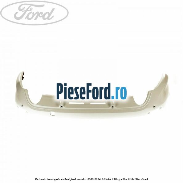Extensie bara spate RS (5Usi) Ford Mondeo 2008-2014 1.6 TDCi 115 cp T1BA, T1BB, T1BC diesel