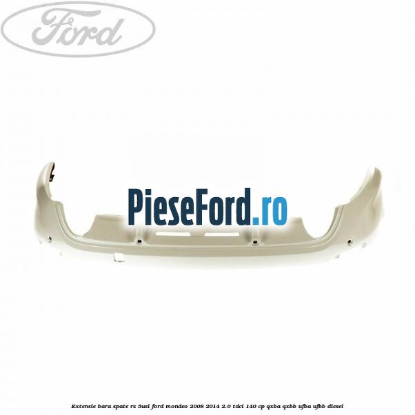 Extensie bara spate RS (5Usi) Ford Mondeo 2008-2014 2.0 TDCi 140 cp QXBA, QXBB, UFBA, UFBB diesel