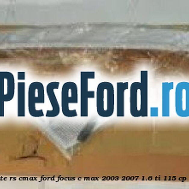 Extensie bara spate RS Cmax Ford Focus C-Max 2003-2007 1.6 Ti 115 cp HXDA, SIDA benzina