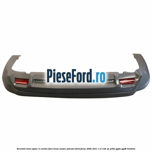 Extensie bara spate RS (Combi), fara locas senzor parcare Ford Focus 2008-2011 1.8 125 cp Q7DA, QQDA, QQDB benzina