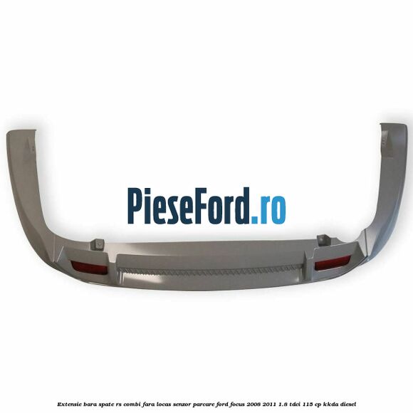 Extensie bara spate RS (Combi), fara locas senzor parcare Ford Focus 2008-2011 1.8 TDCi 115 cp KKDA diesel