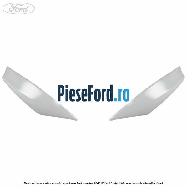 Extensie bara spate RS combi model nou Ford Mondeo 2008-2014 2.0 TDCi 140 cp QXBA, QXBB, UFBA, UFBB diesel