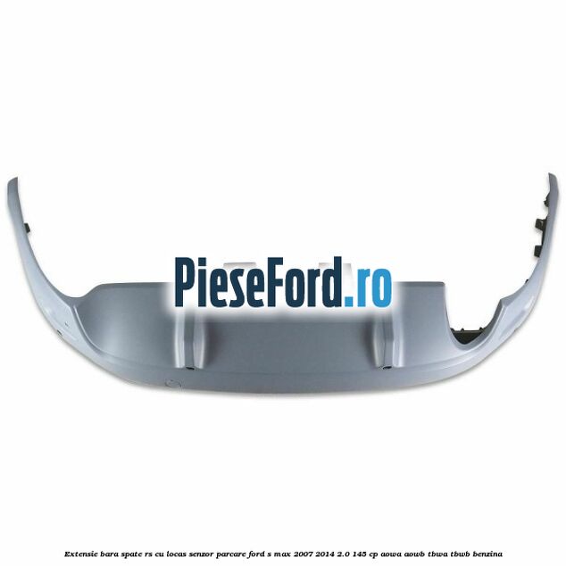 Extensie bara spate RS, cu locas senzor parcare Ford S-Max 2007-2014 2.0 145 cp AOWA, AOWB, TBWA, TBWB benzina