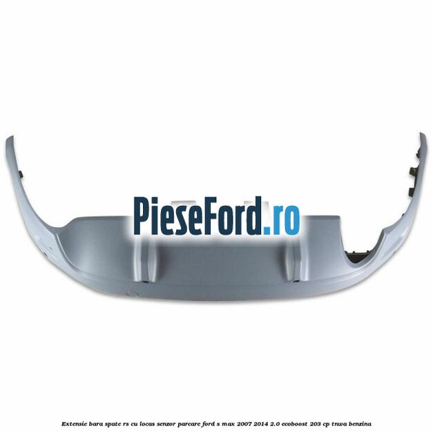 Extensie bara spate RS, cu locas senzor parcare Ford S-Max 2007-2014 2.0 EcoBoost 203 cp Extensie bara spate RS, cu locas senzor parcare Ford S-Max 2007-2014 2.0 EcoBoost 203 cp TNWA benzina