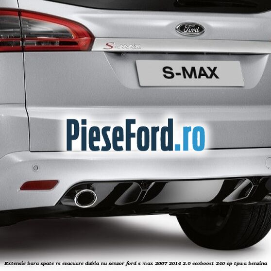 Extensie bara spate RS, evacuare dubla (nu senzor) Ford S-Max 2007-2014 2.0 EcoBoost 240 cp TPWA benzina