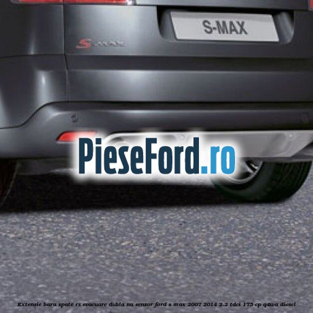 Extensie bara spate RS, evacuare dubla (nu senzor) Ford S-Max 2007-2014 2.2 TDCi 175 cp Q4WA diesel