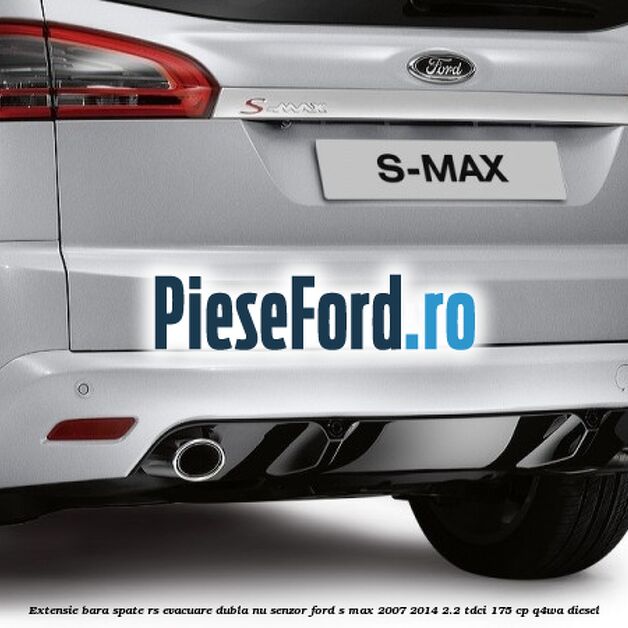 Extensie bara spate RS, evacuare dubla (nu senzor) Ford S-Max 2007-2014 2.2 TDCi 175 cp Q4WA diesel