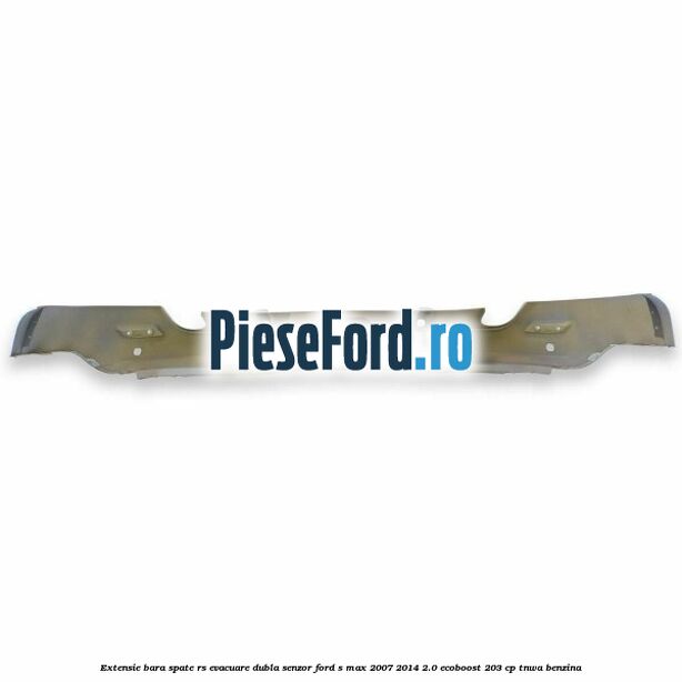 Extensie bara spate RS, evacuare dubla (senzor) Ford S-Max 2007-2014 2.0 EcoBoost 203 cp TNWA benzina