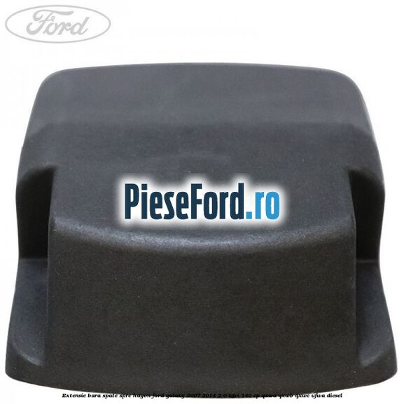 Extensie bara spate spre hayon Ford Galaxy 2007-2014 2.0 TDCi 140 cp QXWA, QXWB, QXWC, UFWA diesel