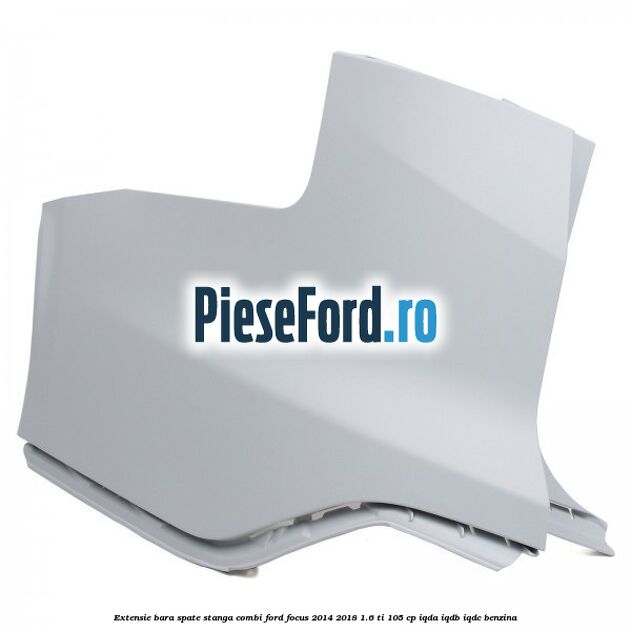Extensie bara spate stanga combi Ford Focus 2014-2018 1.6 Ti 105 cp Extensie bara spate stanga combi Ford Focus 2014-2018 1.6 Ti 105 cp IQDA, IQDB, IQDC benzina