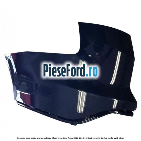 Extensie bara spate stanga culoare blazer blue Ford Focus 2011-2014 1.6 TDCi ECOnetic 105 cp NGDA, NGDB diesel