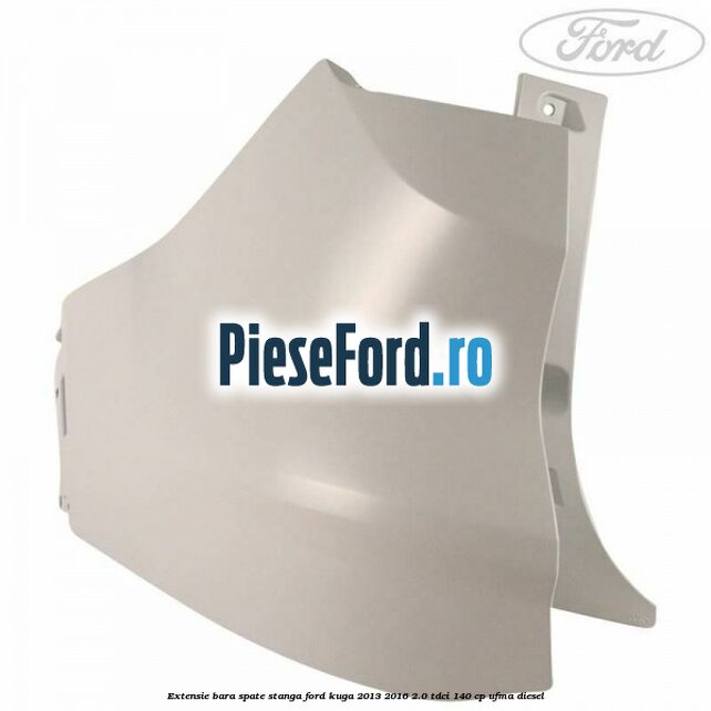 Extensie bara spate stanga Ford Kuga 2013-2016 2.0 TDCi 140 cp UFMA diesel