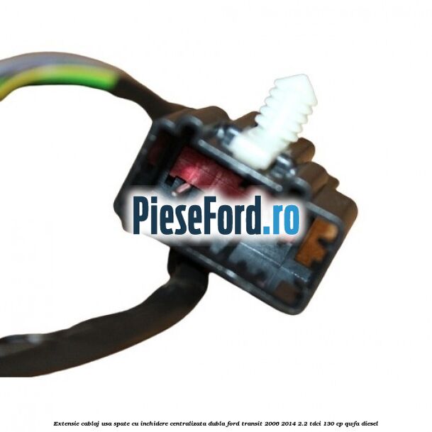 Extensie cablaj usa spate cu inchidere centralizata dubla Ford Transit 2006-2014 2.2 TDCi 130 cp QWFA diesel