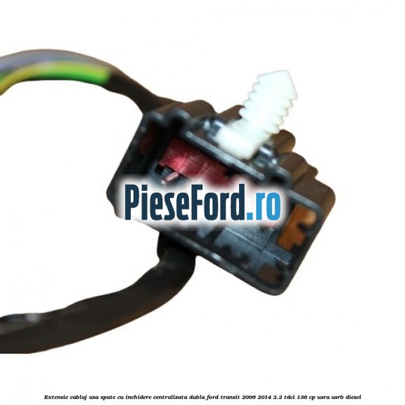 Extensie cablaj usa spate cu inchidere centralizata dubla Ford Transit 2006-2014 2.2 TDCi 136 cp USRA, USRB diesel