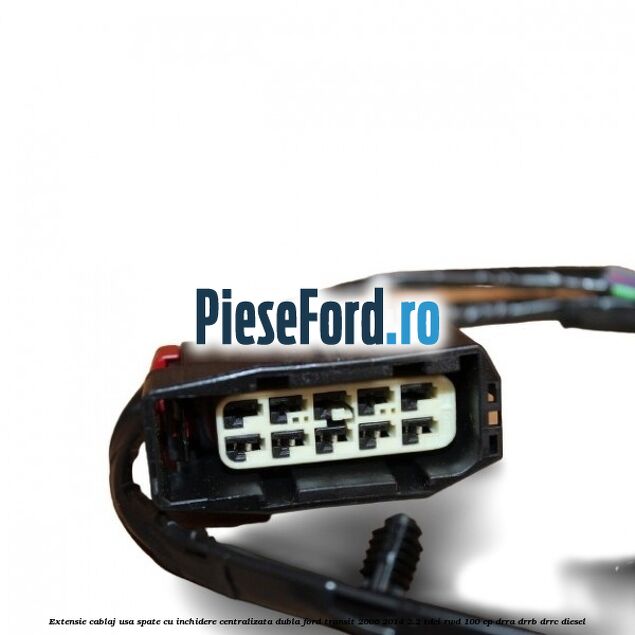 Extensie cablaj usa spate cu inchidere centralizata dubla Ford Transit 2006-2014 2.2 TDCi RWD 100 cp DRRA, DRRB, DRRC diesel