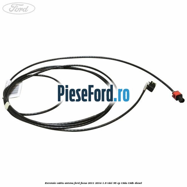 Extensie cablu antena Ford Focus 2011-2014 1.6 TDCi 95 cp T3DA, T3DB diesel