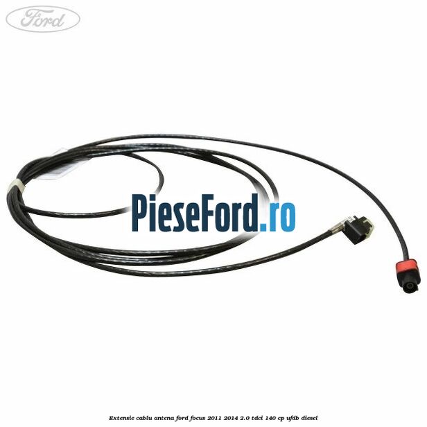 Extensie cablu antena Ford Focus 2011-2014 2.0 TDCi 140 cp UFDB diesel