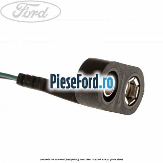 Extensie cablu antena Ford Galaxy 2007-2014 2.2 TDCi 175 cp Q4WA diesel