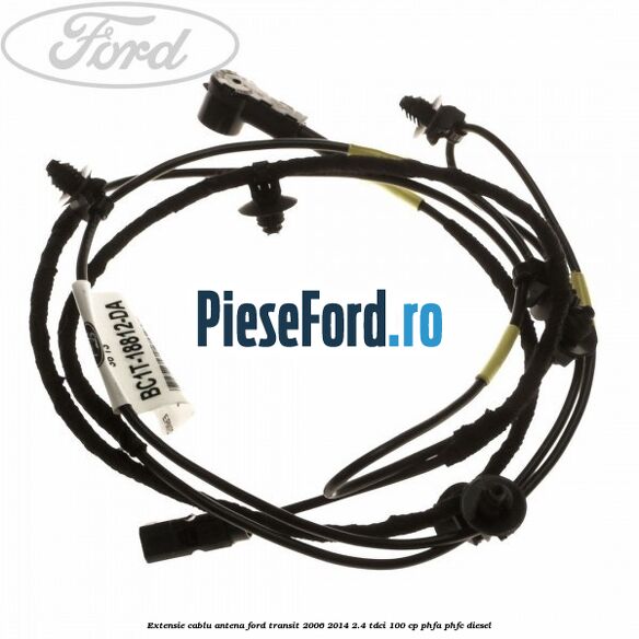 Extensie cablu antena Ford Transit 2006-2014 2.4 TDCi 100 cp PHFA, PHFC diesel