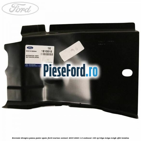 Extensie dreapta panou punte spate Ford Tourneo Connect 2019-2023 1.0 EcoBoost 100 cp B3GA, M2GA, M2GB, SFCB benzina