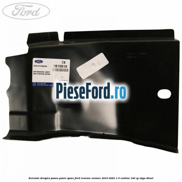 Extensie dreapta panou punte spate Ford Tourneo Connect 2019-2023 1.5 EcoBlue 100 cp Z2GA diesel