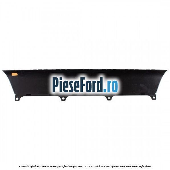 Extensie inferioara centru bara spate Ford Ranger 2012-2015 3.2 TDCi 4x4 200 cp ENSA, SA2R, SA2S, SA2W, SAFA diesel