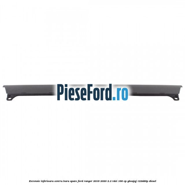 Extensie inferioara centru bara spate Ford Ranger 2016-2020 2.2 TDCi 160 cp GBVAJQJ, T22DD0P diesel