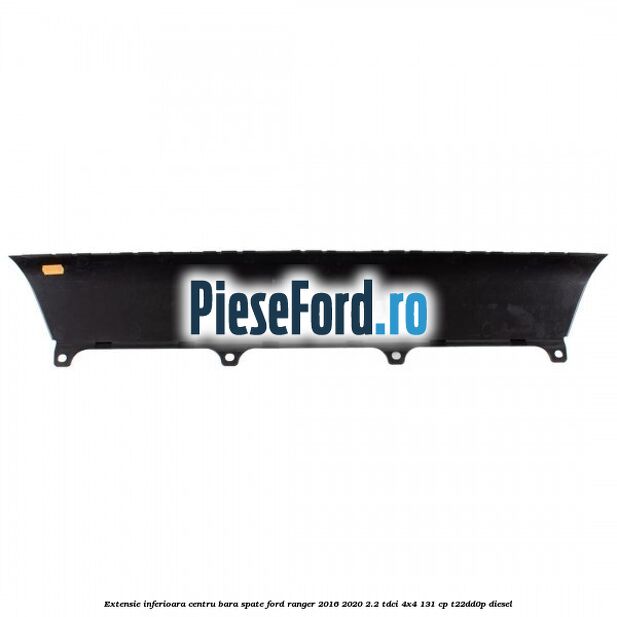 Extensie inferioara centru bara spate Ford Ranger 2016-2020 2.2 TDCi 4x4 131 cp T22DD0P diesel
