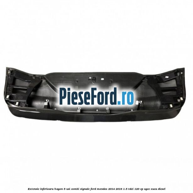 Extensie inferioara hayon 5 usi combi Vignale Ford Mondeo 2014-2018 1.5 TDCi 120 cp Extensie inferioara hayon 5 usi combi Vignale Ford Mondeo 2014-2018 1.5 TDCi 120 cp UGCC, XUCA diesel