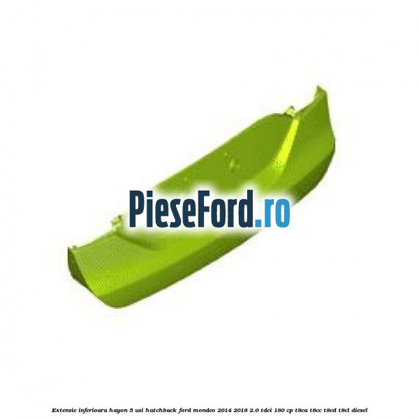 Extensie inferioara hayon 5 usi hatchback Ford Mondeo 2014-2018 2.0 TDCi 180 cp T8CA, T8CC, T8CD, T8CL diesel