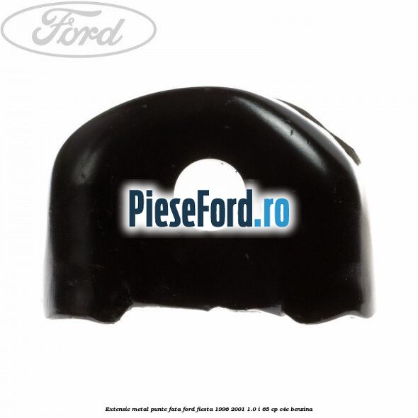 Extensie metal punte fata Ford Fiesta 1996-2001 1.0 i 65 cp C4E benzina