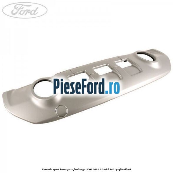 Extensie sport bara spate Ford Kuga 2008-2012 2.0 TDCI 140 cp UFDA diesel