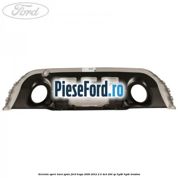 Extensie sport bara spate Ford Kuga 2008-2012 2.5 4x4 200 cp Extensie sport bara spate Ford Kuga 2008-2012 2.5 4x4 200 cp HYDB, HYDC benzina