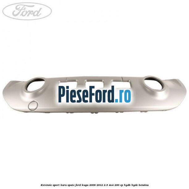Extensie sport bara spate Ford Kuga 2008-2012 2.5 4x4 200 cp Extensie sport bara spate Ford Kuga 2008-2012 2.5 4x4 200 cp HYDB, HYDC benzina