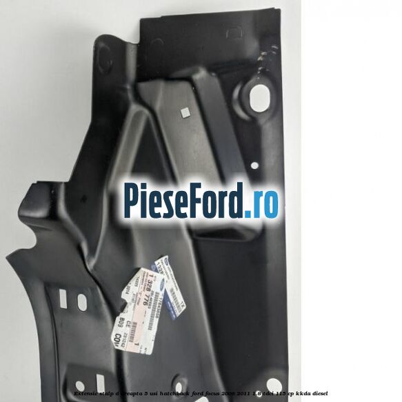 Extensie stalp D dreapta 5 usi hatchback Ford Focus 2008-2011 1.8 TDCi 115 cp KKDA diesel