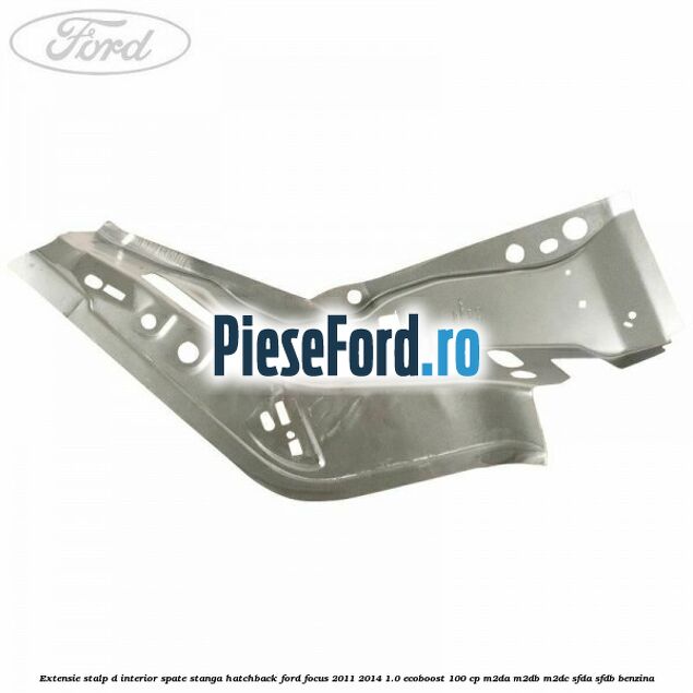 Extensie stalp D interior spate stanga hatchback Ford Focus 2011-2014 1.0 EcoBoost 100 cp M2DA, M2DB, M2DC, SFDA, SFDB benzina