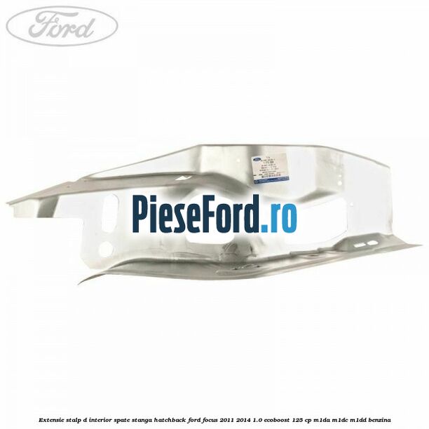 Extensie stalp D interior spate stanga hatchback Ford Focus 2011-2014 1.0 EcoBoost 125 cp M1DA, M1DC, M1DD benzina