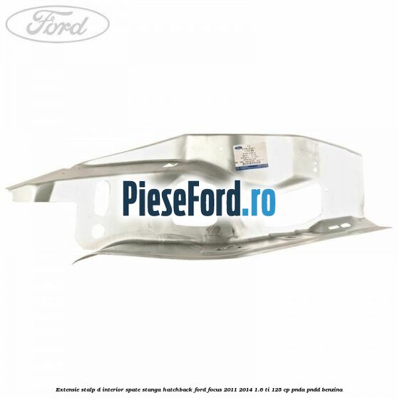 Extensie stalp D interior spate stanga hatchback Ford Focus 2011-2014 1.6 Ti 125 cp PNDA, PNDD benzina