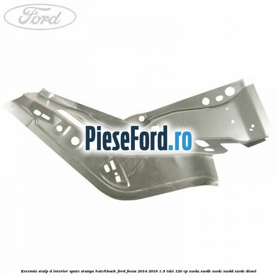 Extensie stalp D interior spate stanga hatchback Ford Focus 2014-2018 1.5 TDCi 120 cp XWDA, XWDB, XWDC, XWDD, XWDE diesel