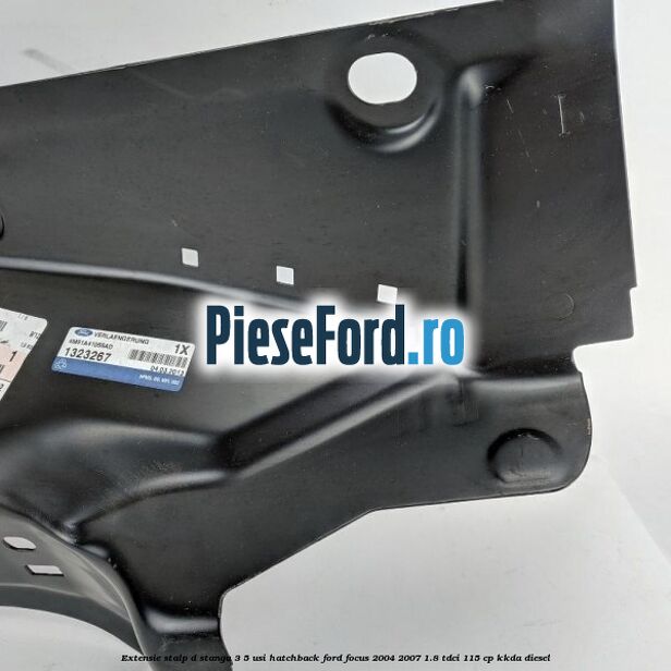 Extensie stalp D stanga 3/5 usi hatchback Ford Focus 2004-2007 1.8 TDCi 115 cp Extensie stalp D stanga 3/5 usi hatchback Ford Focus 2004-2007 1.8 TDCi 115 cp KKDA diesel