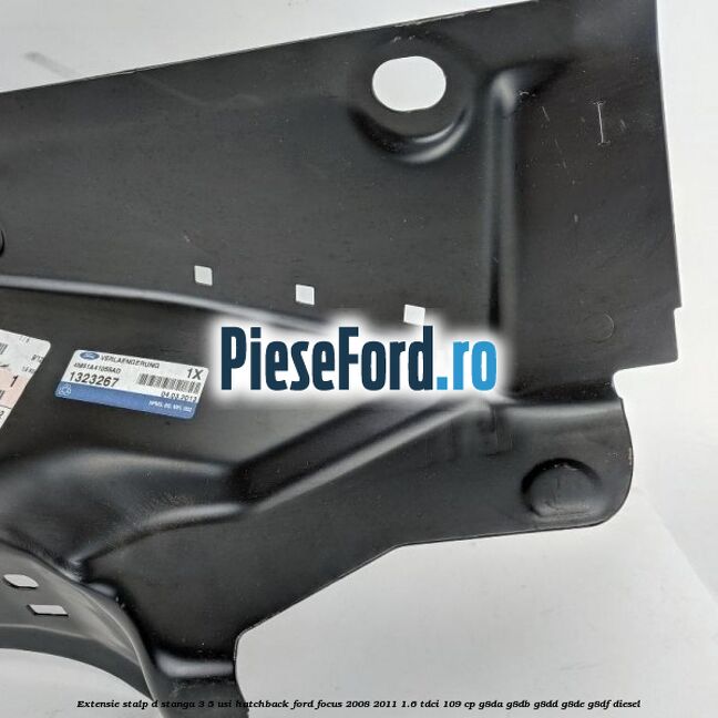 Extensie stalp D stanga 3/5 usi hatchback Ford Focus 2008-2011 1.6 TDCi 109 cp G8DA, G8DB, G8DD, G8DE, G8DF diesel