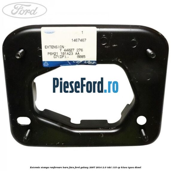 Extensie stanga ranforsare bara fata Ford Galaxy 2007-2014 2.0 TDCi 115 cp KLWA, TYWA diesel