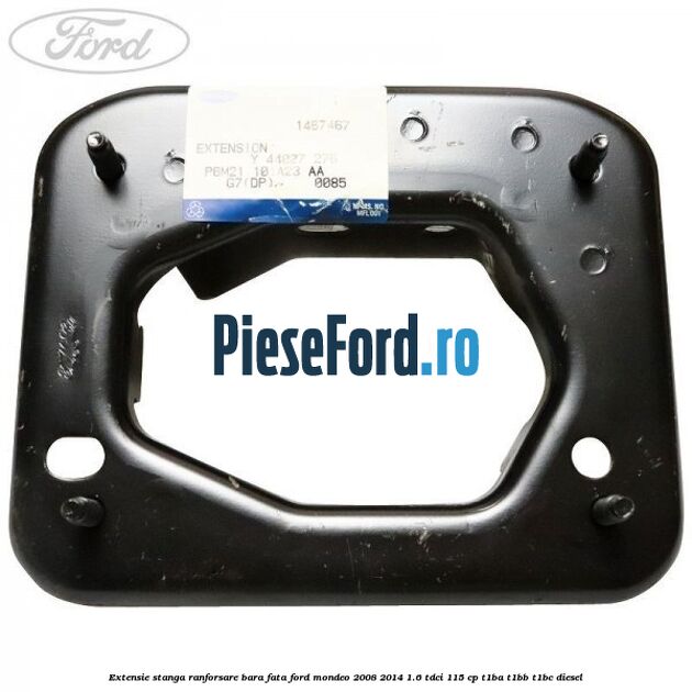 Extensie stanga ranforsare bara fata Ford Mondeo 2008-2014 1.6 TDCi 115 cp T1BA, T1BB, T1BC diesel
