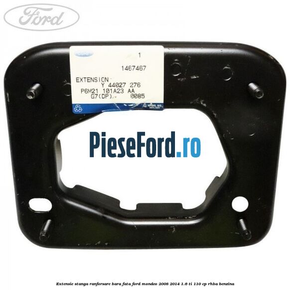 Extensie stanga ranforsare bara fata Ford Mondeo 2008-2014 1.6 Ti 110 cp RHBA benzina