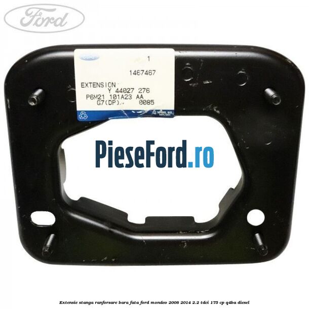 Extensie stanga ranforsare bara fata Ford Mondeo 2008-2014 2.2 TDCi 175 cp Q4BA diesel