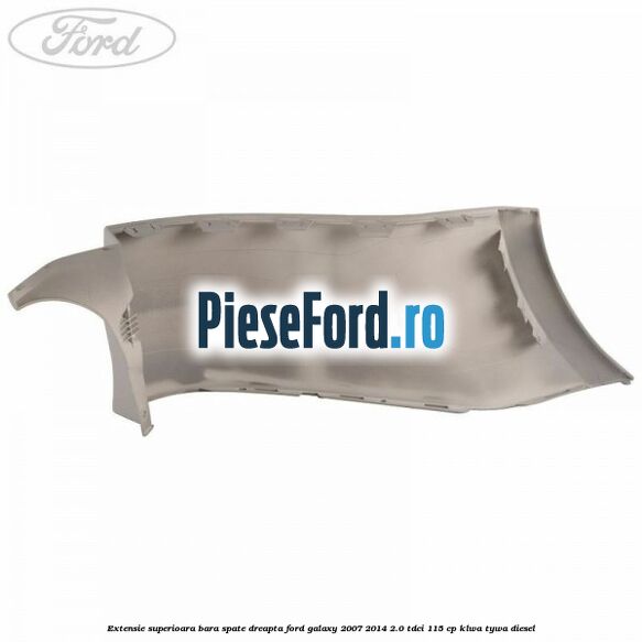 Extensie superioara bara spate dreapta Ford Galaxy 2007-2014 2.0 TDCi 115 cp KLWA, TYWA diesel