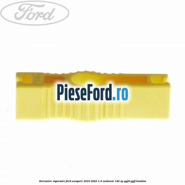 Extractor sigurante Ford EcoSport 2019-2023 1.0 EcoBoost 140 cp YYJD, YYJF benzina