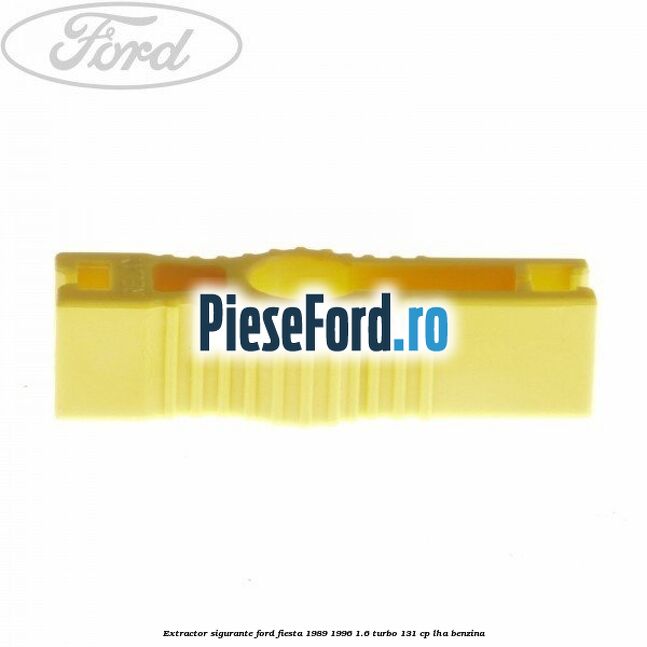 Extractor sigurante Ford Fiesta 1989-1996 1.6 Turbo 131 cp LHA benzina