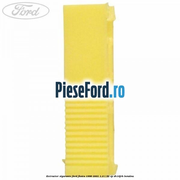 Extractor sigurante Ford Fiesta 1996-2001 1.0 i 52 cp ZH10JRB benzina